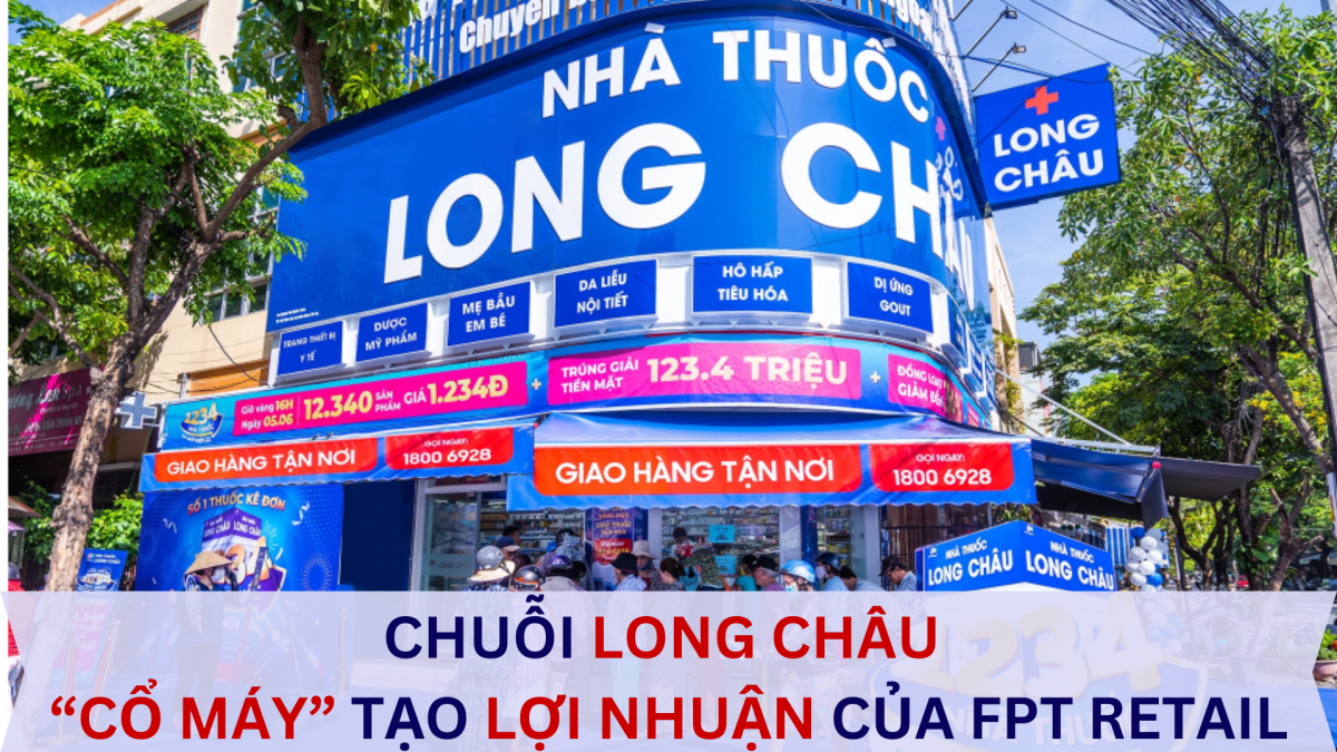 Chuỗi nhà thuốc Long Châu – cổ máy tạo lợi nhuận của FPT Retail