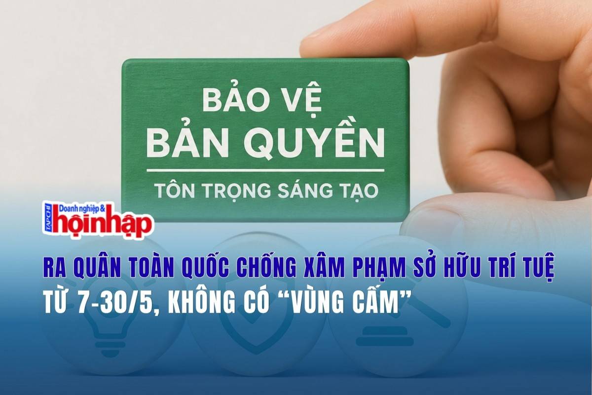 Ra quân toàn quốc chống xâm phạm sở hữu trí tuệ từ 7-30/5, không có “vùng cấm”