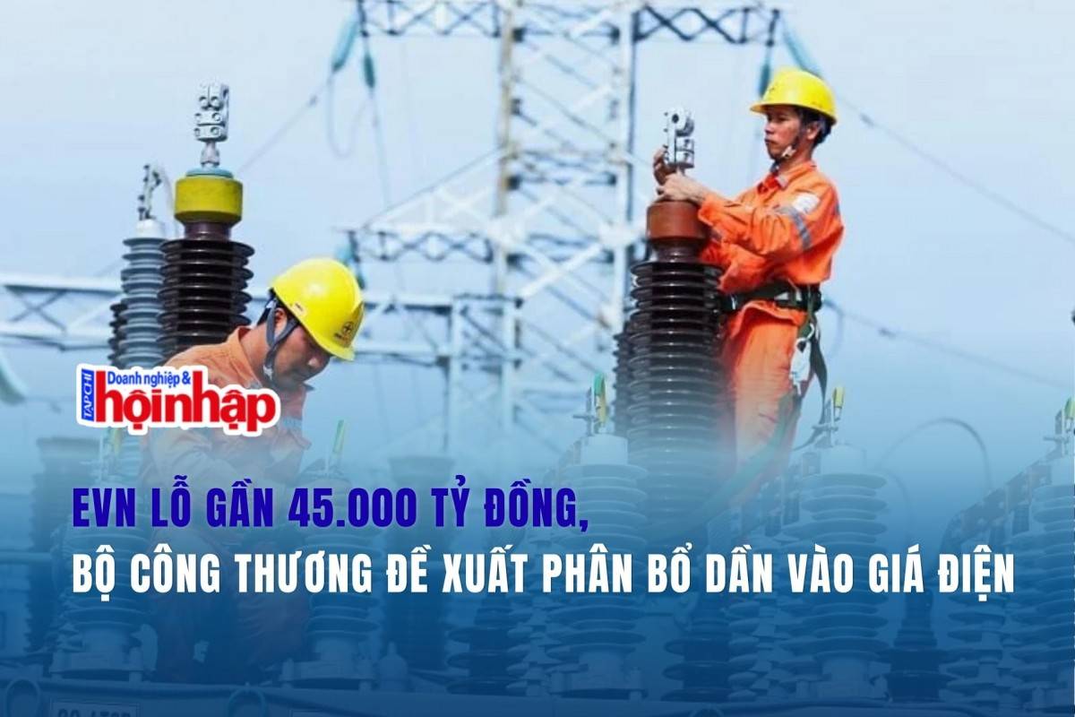 EVN lỗ gần 45.000 tỷ đồng, Bộ Công Thương đề xuất phân bổ dần vào giá điện