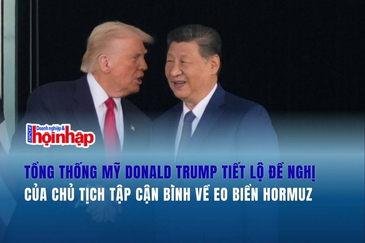 Tổng thống Mỹ Donald Trump tiết lộ đề nghị của Chủ tịch Tập Cận Bình về eo biển Hormuz