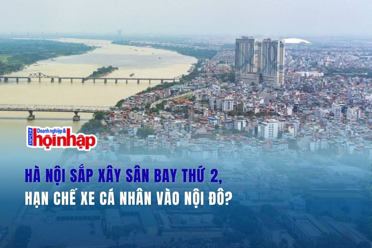 Hà Nội sắp xây sân bay thứ 2, hạn chế xe cá nhân vào nội đô?