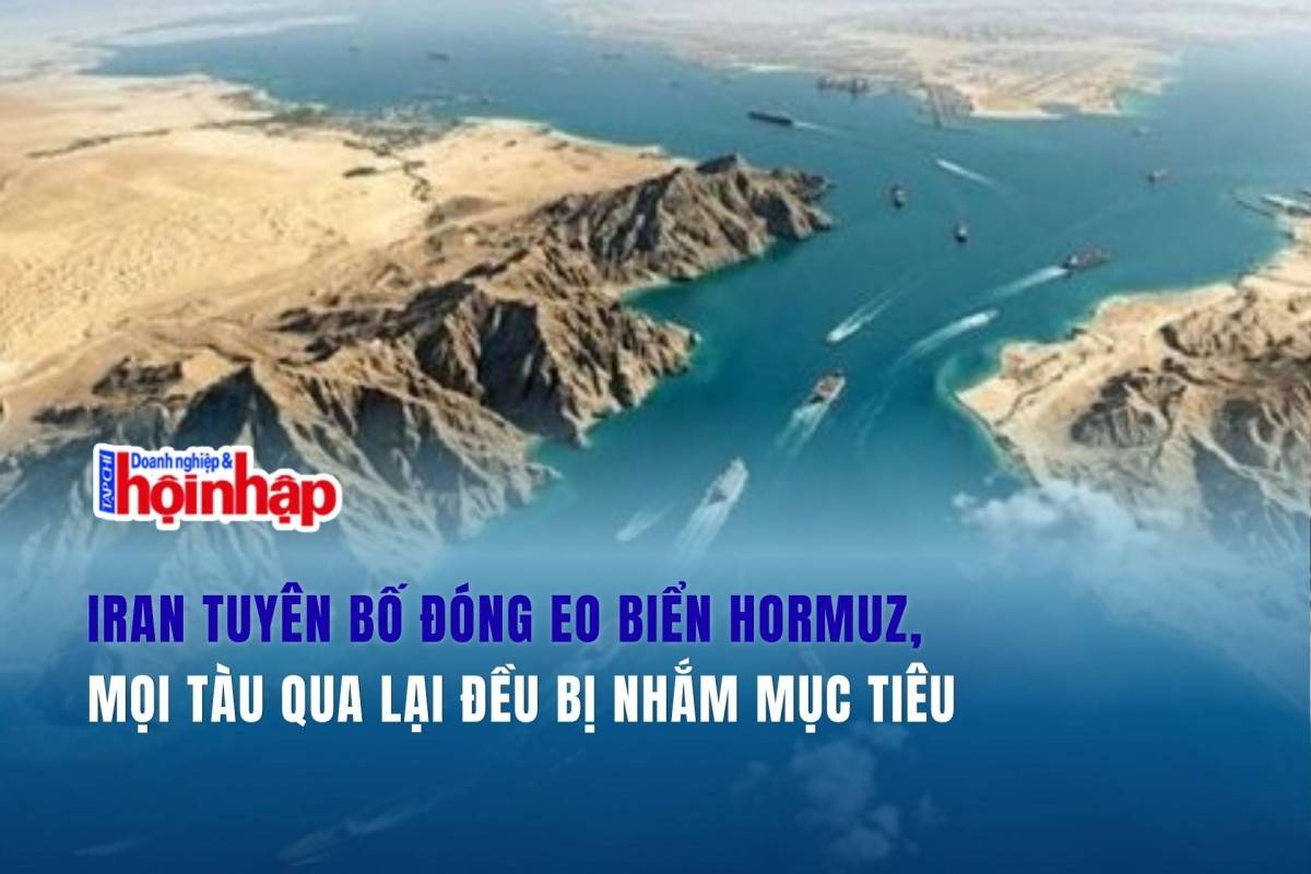 Iran tuyên bố đóng eo biển Hormuz, mọi tàu qua lại đều bị nhắm mục tiêu