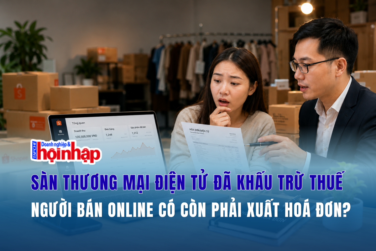 Sàn thương mại điện tử đã khấu trừ thuế, người bán online có còn phải xuất hóa đơn?