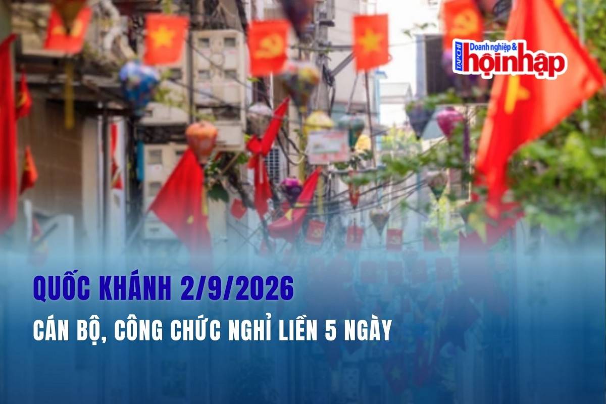 Quốc khánh 2/9/2026: Cán bộ, công chức nghỉ liền 5 ngày