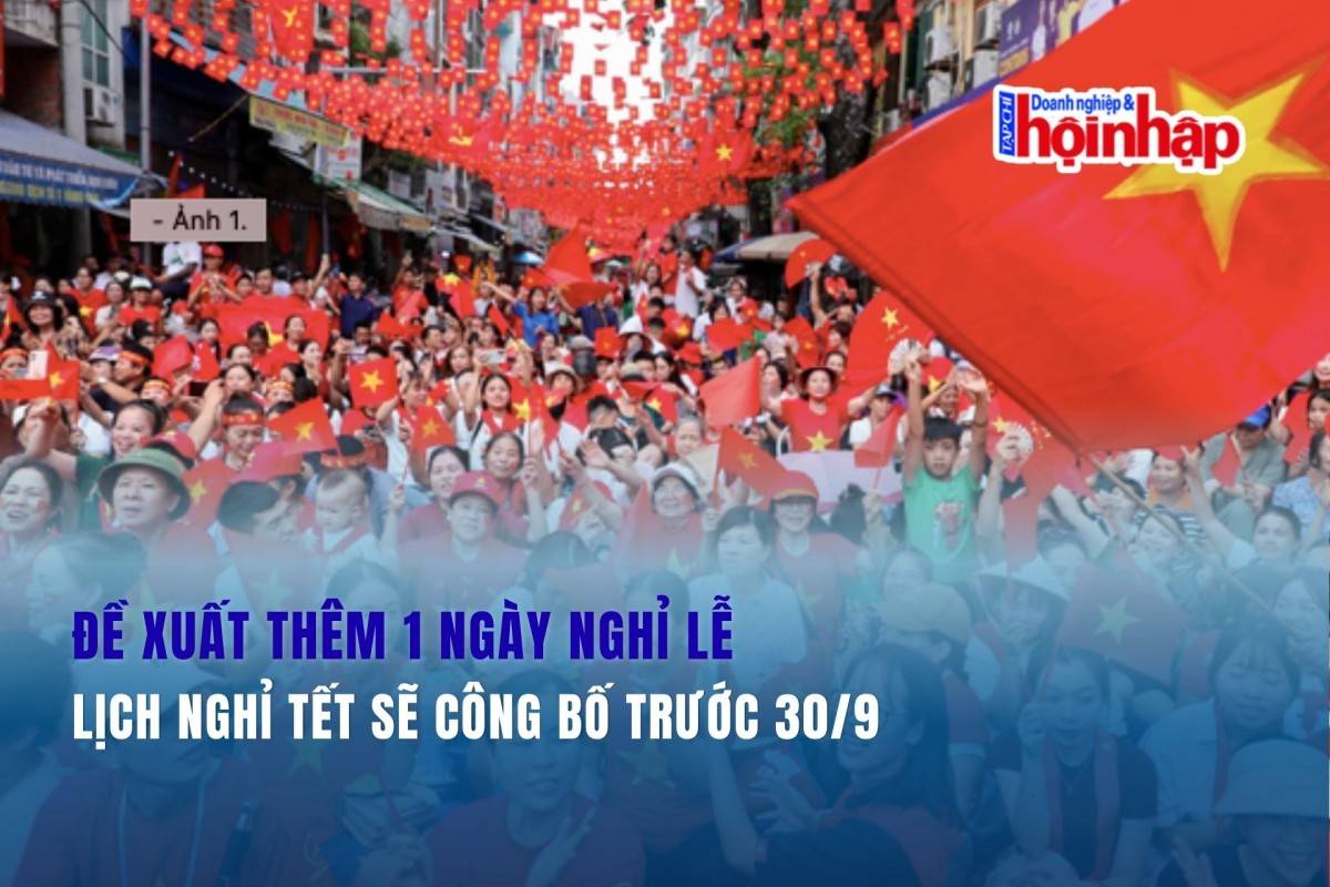 Đề xuất thêm 1 ngày nghỉ lễ, lịch nghỉ Tết sẽ công bố trước 30/9
