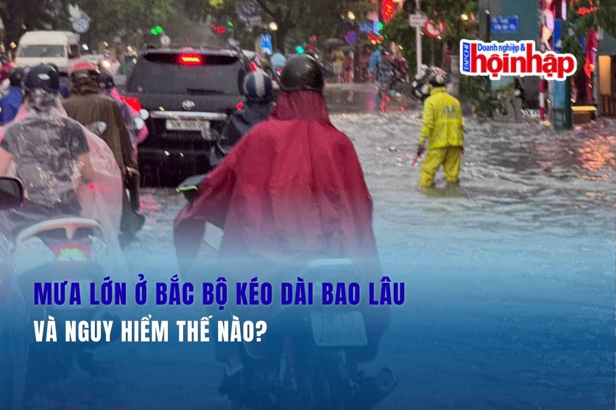 Mưa lớn ở Bắc Bộ kéo dài bao lâu và nguy hiểm thế nào?