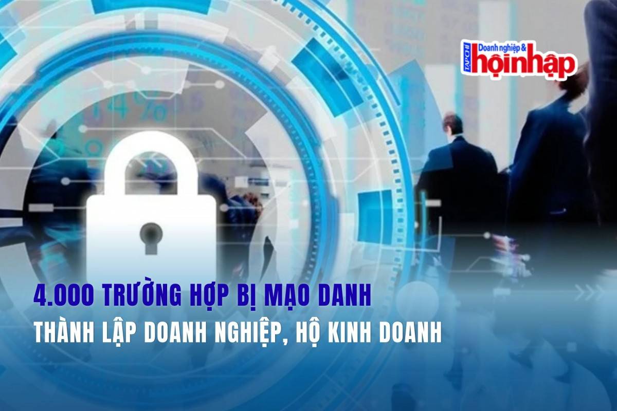 4.000 trường hợp bị mạo danh thành lập doanh nghiệp, hộ kinh doanh